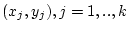 $(x_{j},y_{j}), j=1,..,k$